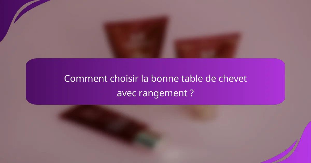 Comment choisir la bonne table de chevet avec rangement ?