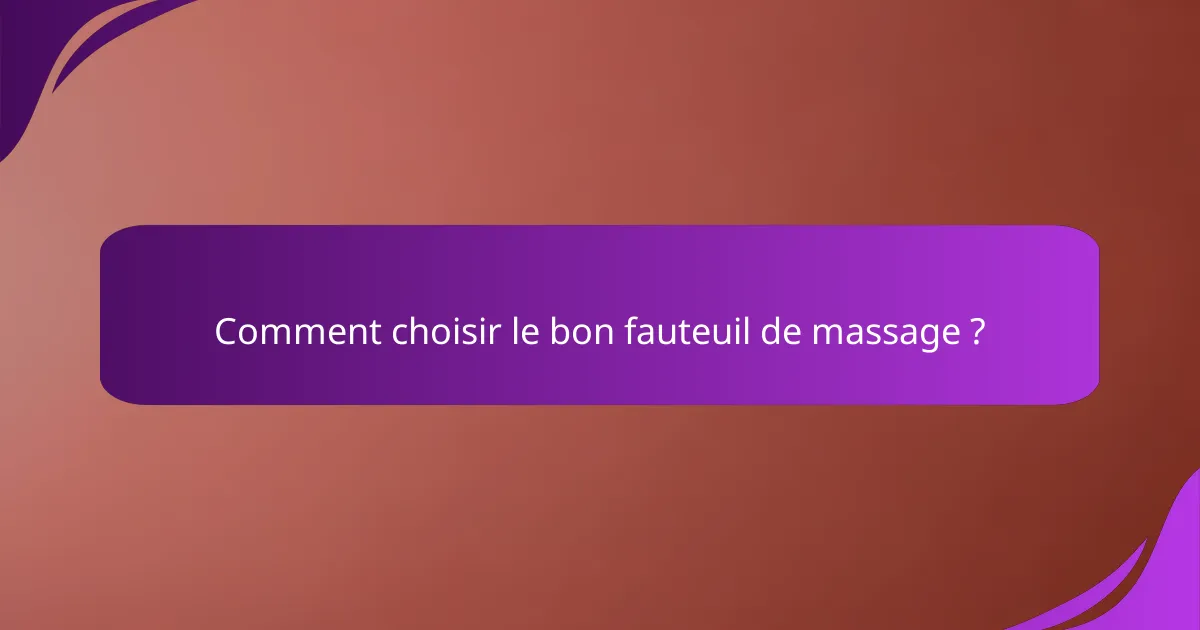 Comment choisir le bon fauteuil de massage ?