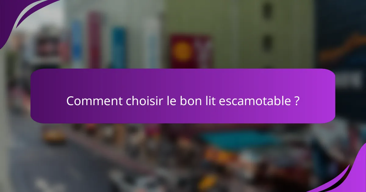 Comment choisir le bon lit escamotable ?