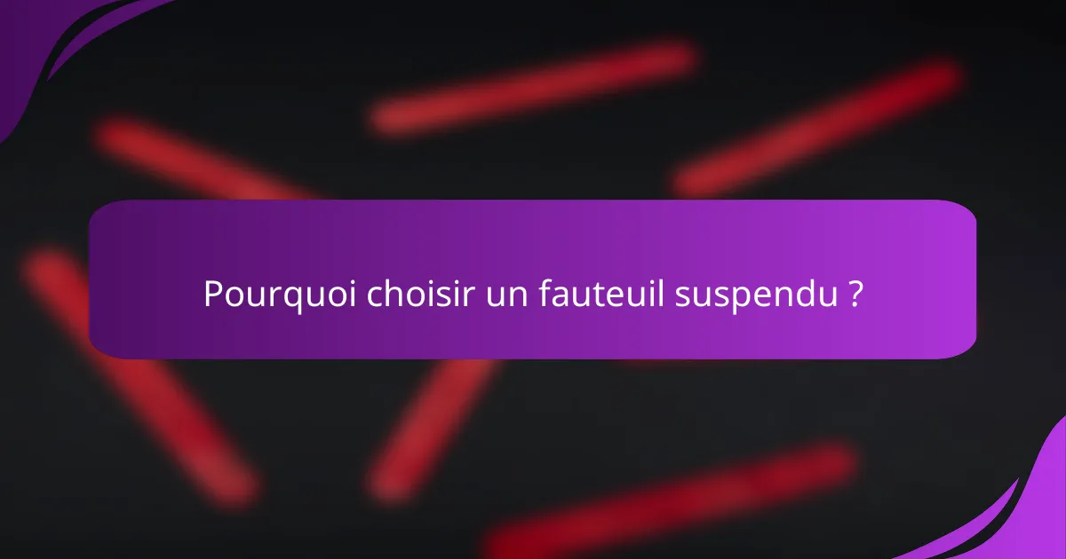 Pourquoi choisir un fauteuil suspendu ?