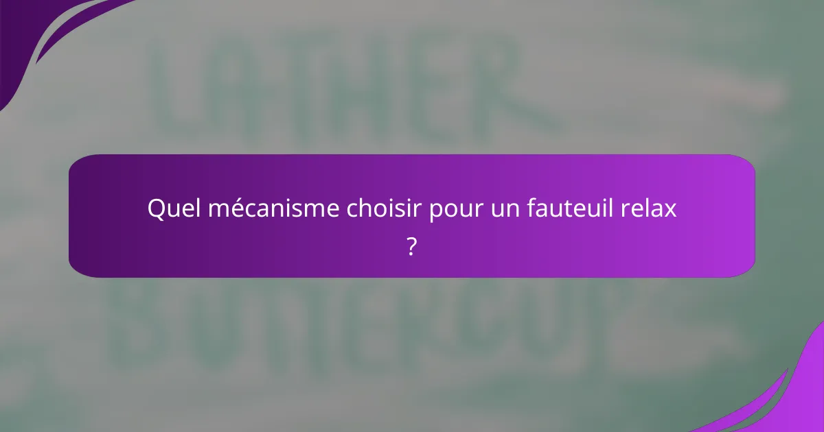 Quel mécanisme choisir pour un fauteuil relax ?