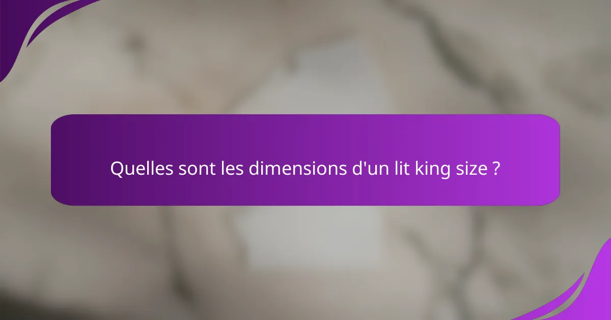 Quelles sont les dimensions d'un lit king size ?