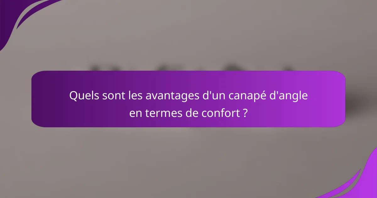 Quels sont les avantages d'un canapé d'angle en termes de confort ?