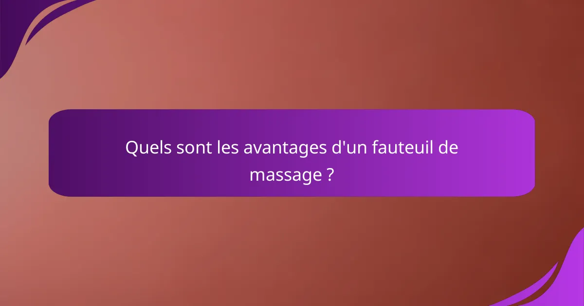 Quels sont les avantages d'un fauteuil de massage ?